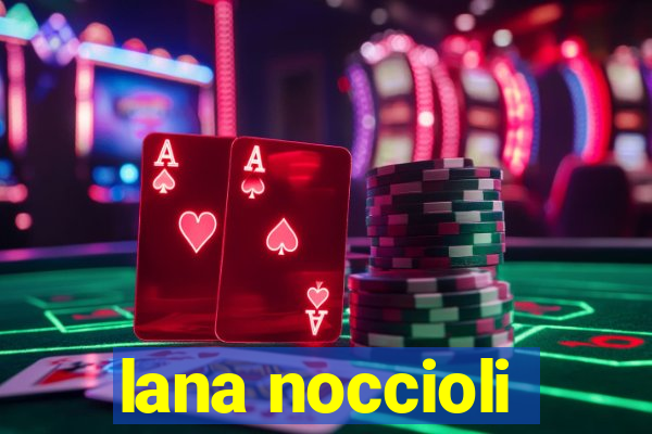 lana noccioli